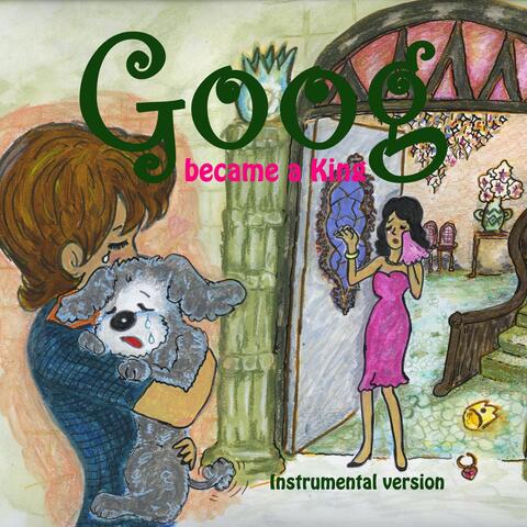 Goog Became a King (Instrumental Version)