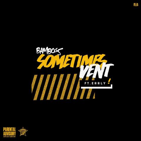 Sometimes Vent (feat. Errly)