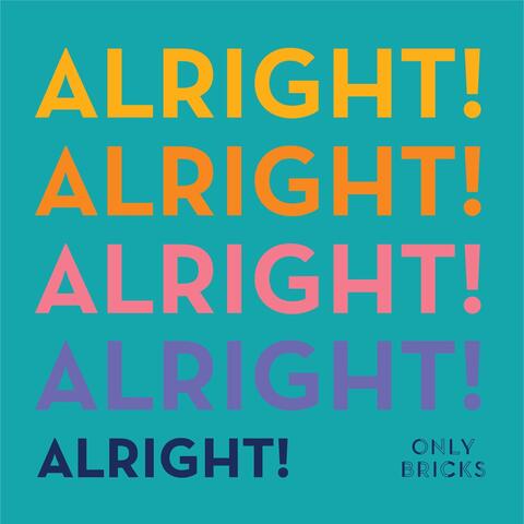 Alright!