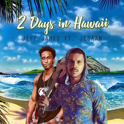 2 Days in Hawaii (feat. Jegaan)