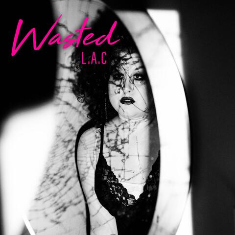 Wasted