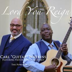 Lord You Reign