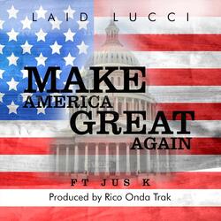Make America Great Again (feat. Jus K)