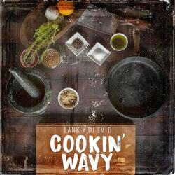 Cookin' Wavy (feat. DJ em-D)