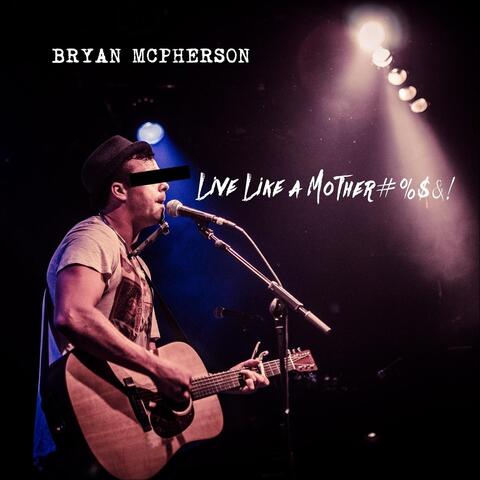 Live Like a Mother#​%​$​&​!​