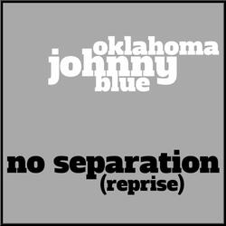 No Separation (Reprise)