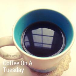Coffee on a Tuesday