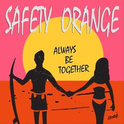 Always Be Together