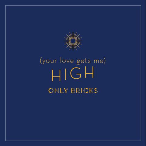 (Your Love Gets Me) High