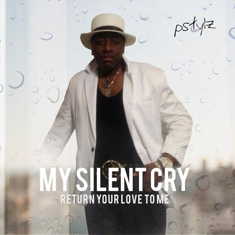 My Silent Cry Return Your Love to Me