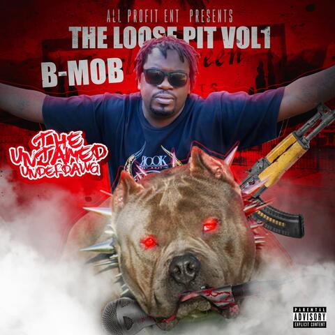 The Loose Pit, Vol. 1 (The Untamed Under Dawg)
