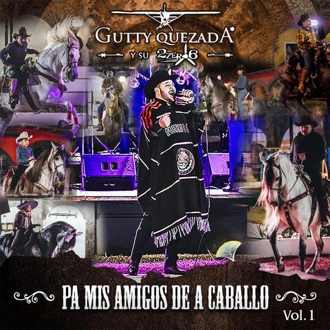 Pa Mis Amigos de a Caballo, Vol. 1