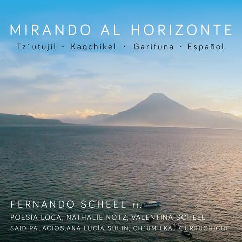 Mirando al Horizonte (feat. Poesía Loca, Nathalie Notz, Valentina Scheel, Said Palacios, Ch'umilkaj Curruchiche & Ana Lucía Súlin)