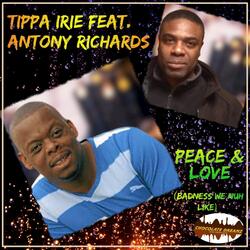 Peace & Love (Badness We Nuh Like) [feat. Antony Richards]