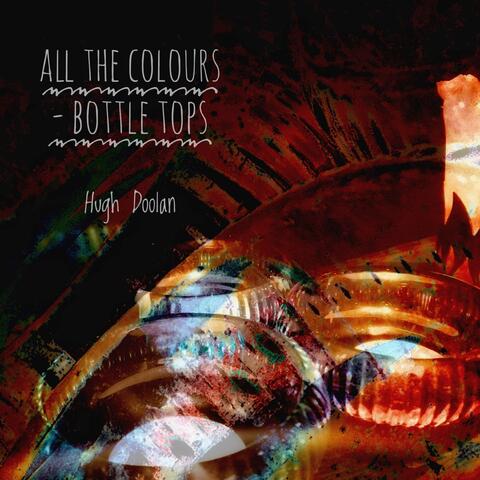 All the Colours - Bottle Tops