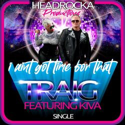 I Ain't Got Time for That (Headrocka Extended Mix) [feat. Kiva]