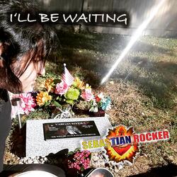 I'll Be Waiting