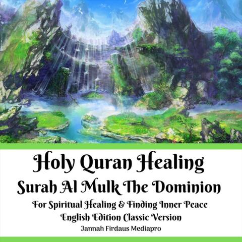 Holy Quran Healing: Surah Al Mulk the Dominion for Spiritual Healing & Finding Inner Peace (English Edition Classic Version)