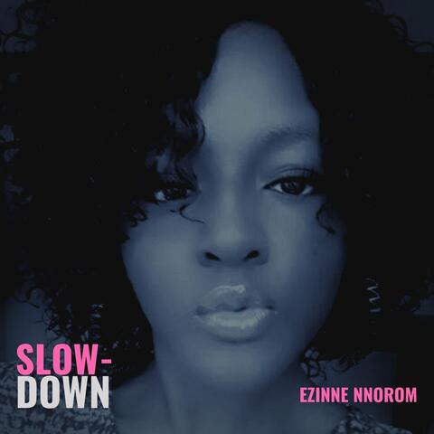 Slow Down