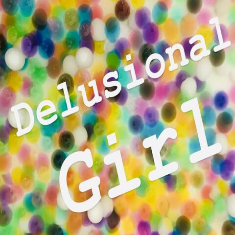 Delusional Girl