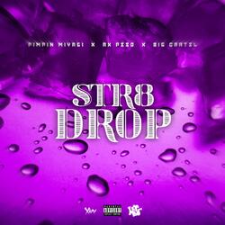 Str8 Drop (feat. Rx Peso & Big Cartel)