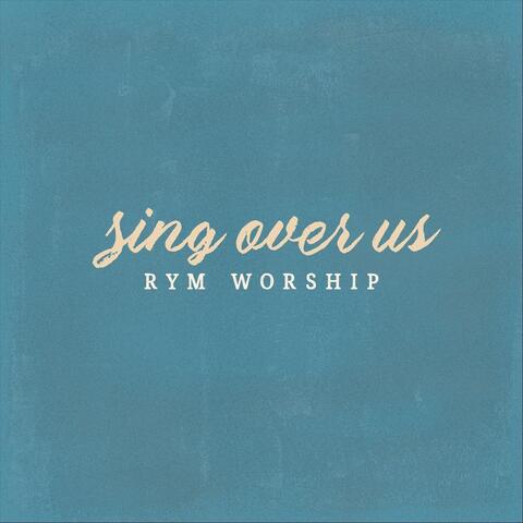 Sing Over Us