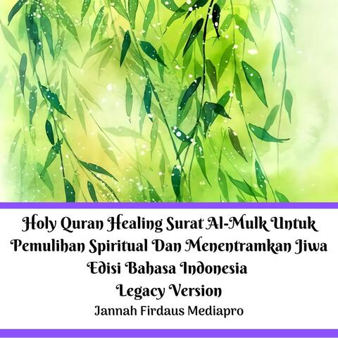 Holy Quran Healing Surat Al-Mulk Untuk Pemulihan Spiritual Dan Menentramkan Jiwa Edisi Bahasa (Indonesia Legacy Version)