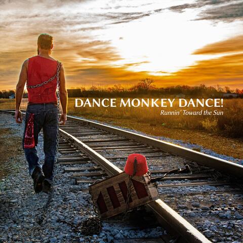 Dance Monkey Dance!