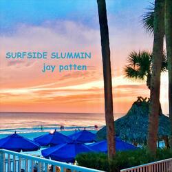 Surfside Slummin’