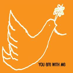 You Are with Me