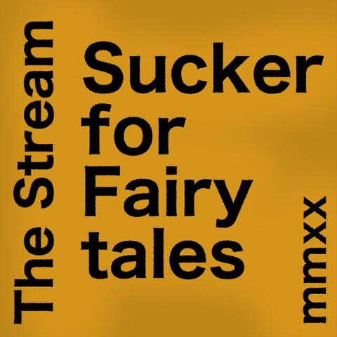 Sucker for Fairytales (MMXX Edition)