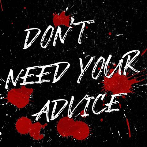 Don't Need Your Advice
