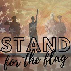 Stand for the Flag