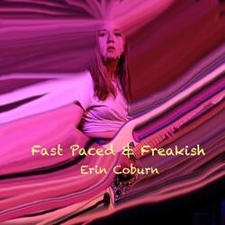 Fast Paced & Freakish