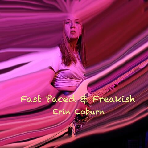 Fast Paced & Freakish