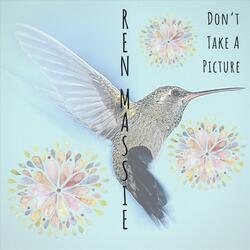 Don't Take a Picture