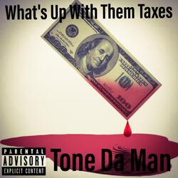 What's up with Them Taxes