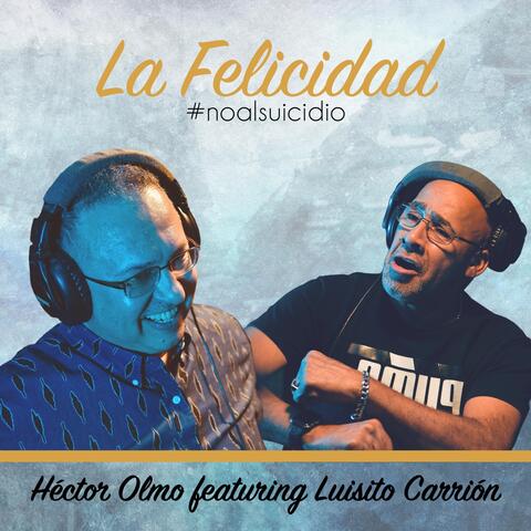 La Felicidad (feat. Luisito Carrión)