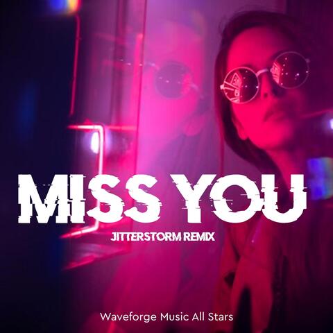 Miss You (Jitterstorm Remix)