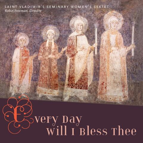 Every Day Will I Bless Thee