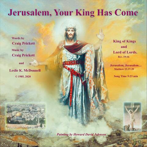 Jerusalem, Your King Has Come