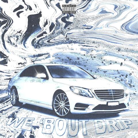 We `bout Drip (feat. Lil Max)