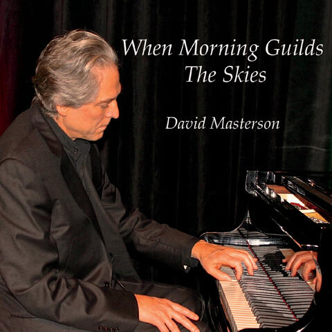 When Morning Guilds the Skies