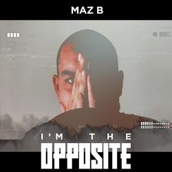 I`m the Opposite
