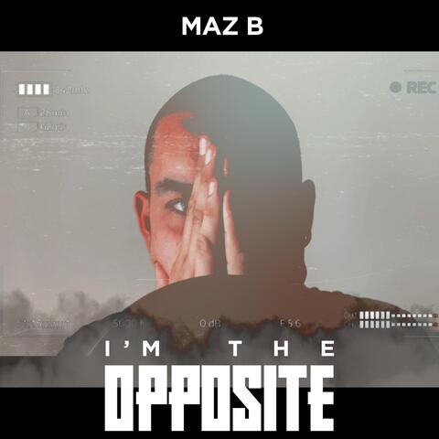 I`m the Opposite