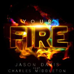 Your Fire (feat. Charles Middleton)