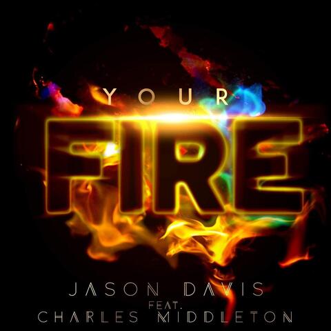 Your Fire (feat. Charles Middleton)