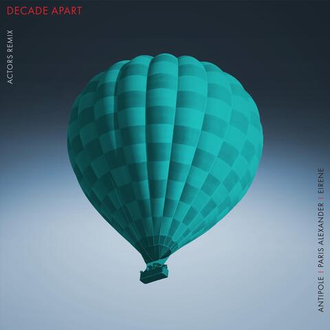 Decade Apart (Actors Remix) [feat. Paris Alexander & Eirene]