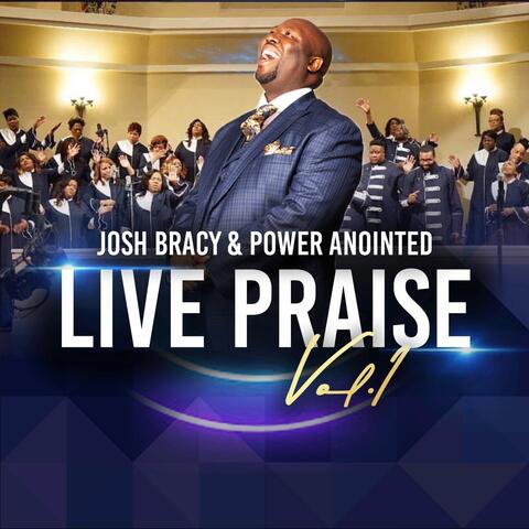 Josh Bracy & Power Anointed Live Praise, Vol. 1