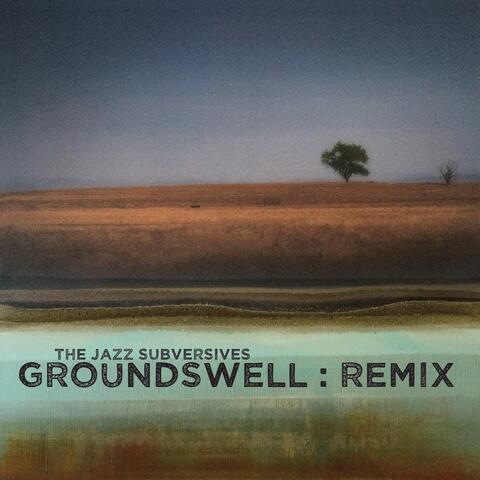 Groundswell: Remix